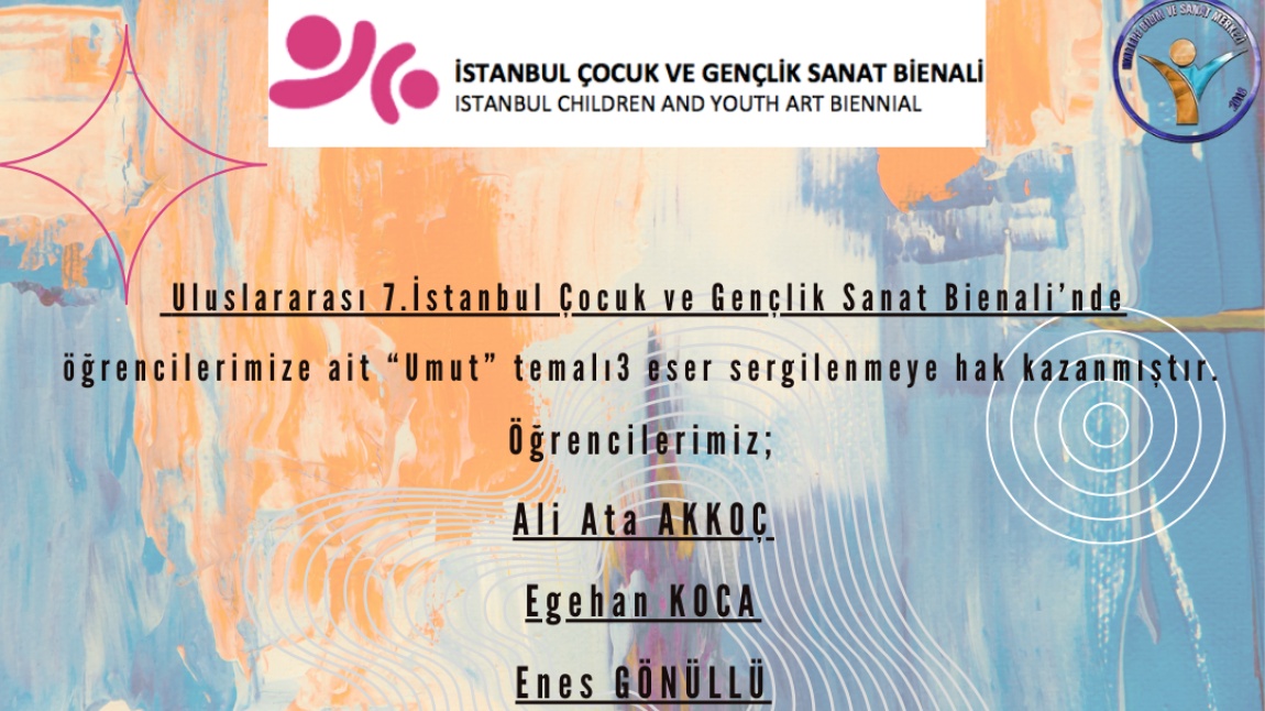 Uluslararası 7.İstanbul Çocuk ve Gençlik Sanat Bienali’nde Öğrencilerimize Ait “Umut” Temalı 3 Eser Sergide